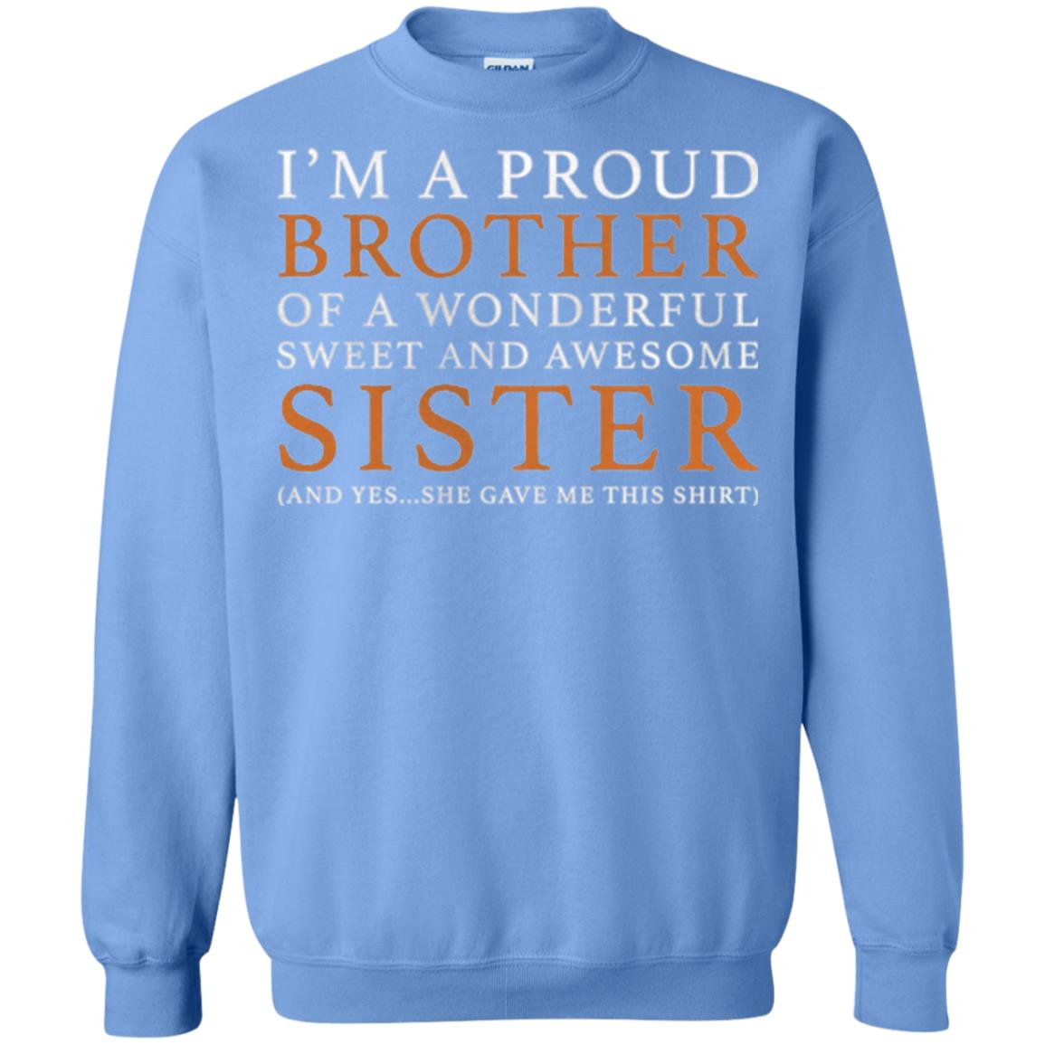 I_m A Proud Brother Of A Wonderful Sweet And Awesome Sister T-shirt Carolina Blue