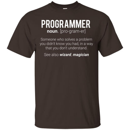 Programmer T-shirt Someone Who Solves A Problem You Didn_t Know You Had In A Way That You Don_t Understand Dark Chocolate