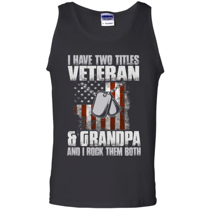Veteran T-shirt I Have Two Titles Veteran And Grandpa Black