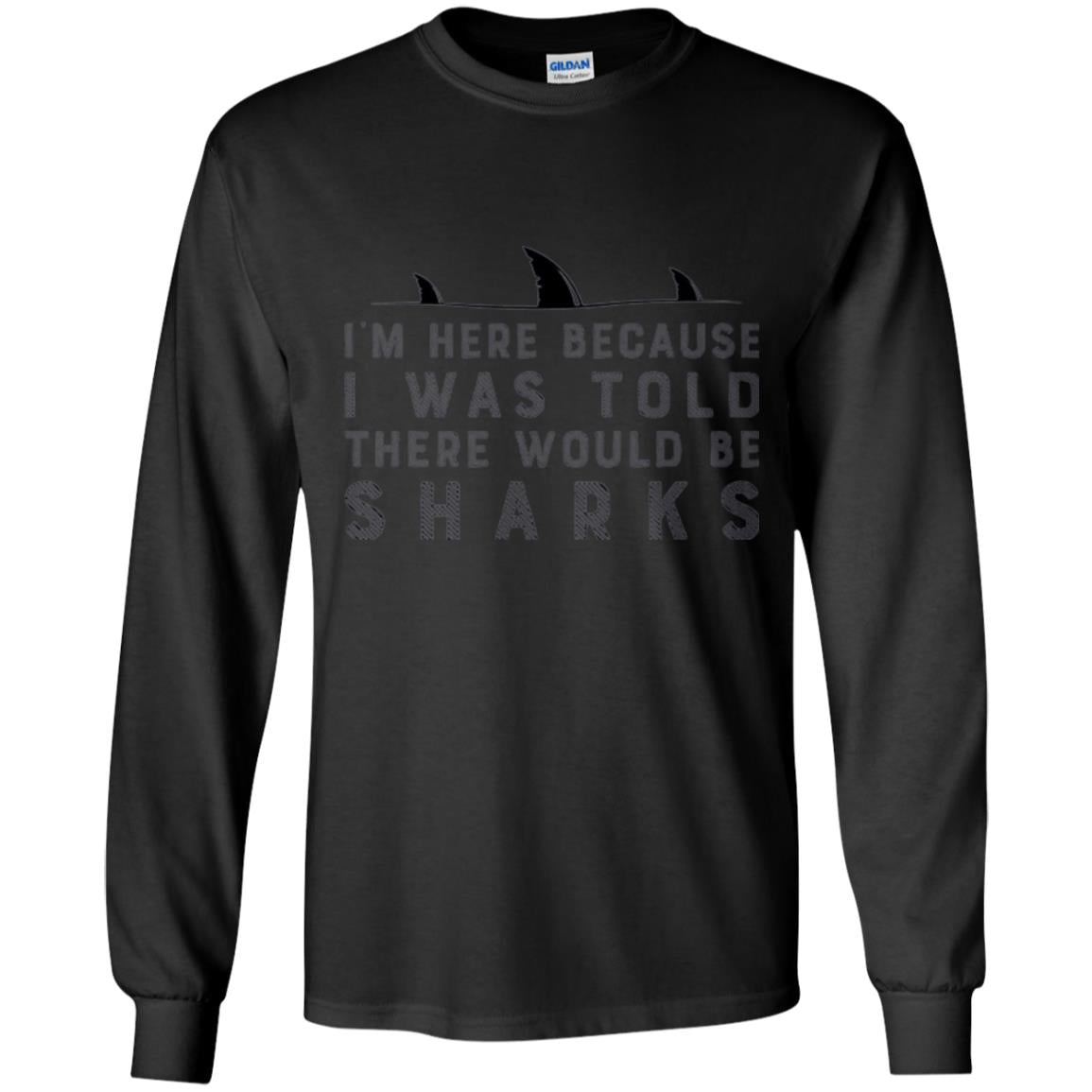 Shark T-shirt I Was Told There Would Be Sharks Black