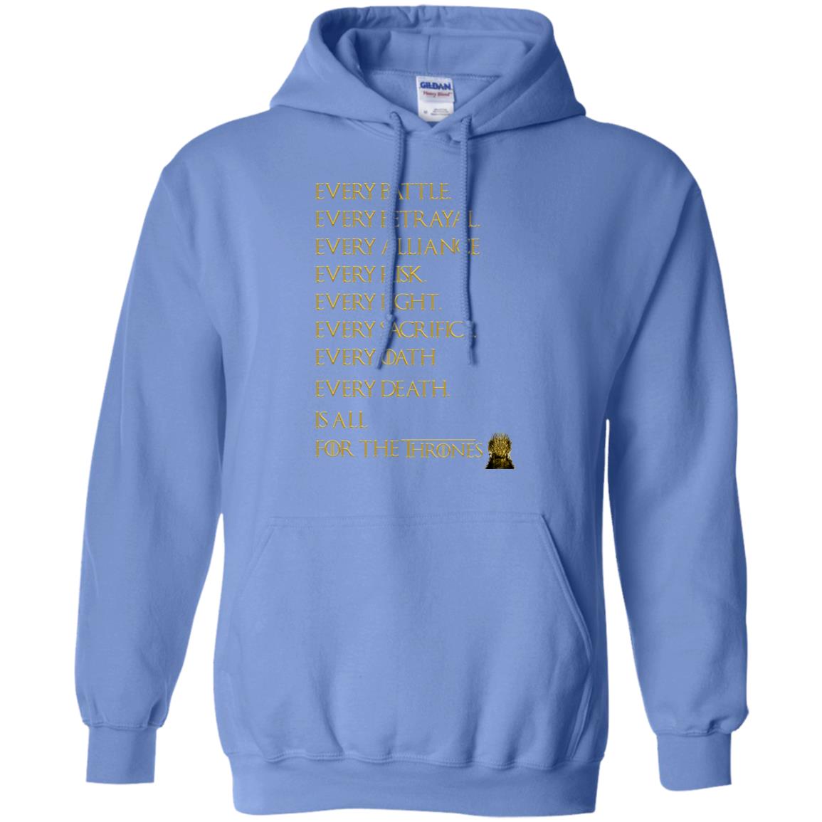 Every Battle Every Betrayal Every Alliance Every Risk Is All For The Thrones Game Of Thrones Shirt Carolina Blue