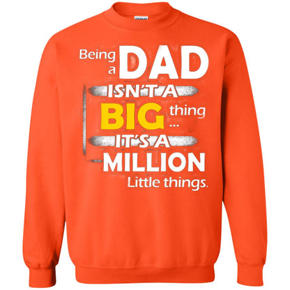 Being A Dad Isn_t A Big Thing It_s A Million Little Things Daddy T-shirt Orange