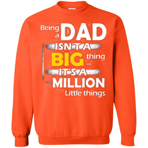 Being A Dad Isn_t A Big Thing It_s A Million Little Things Daddy T-shirt