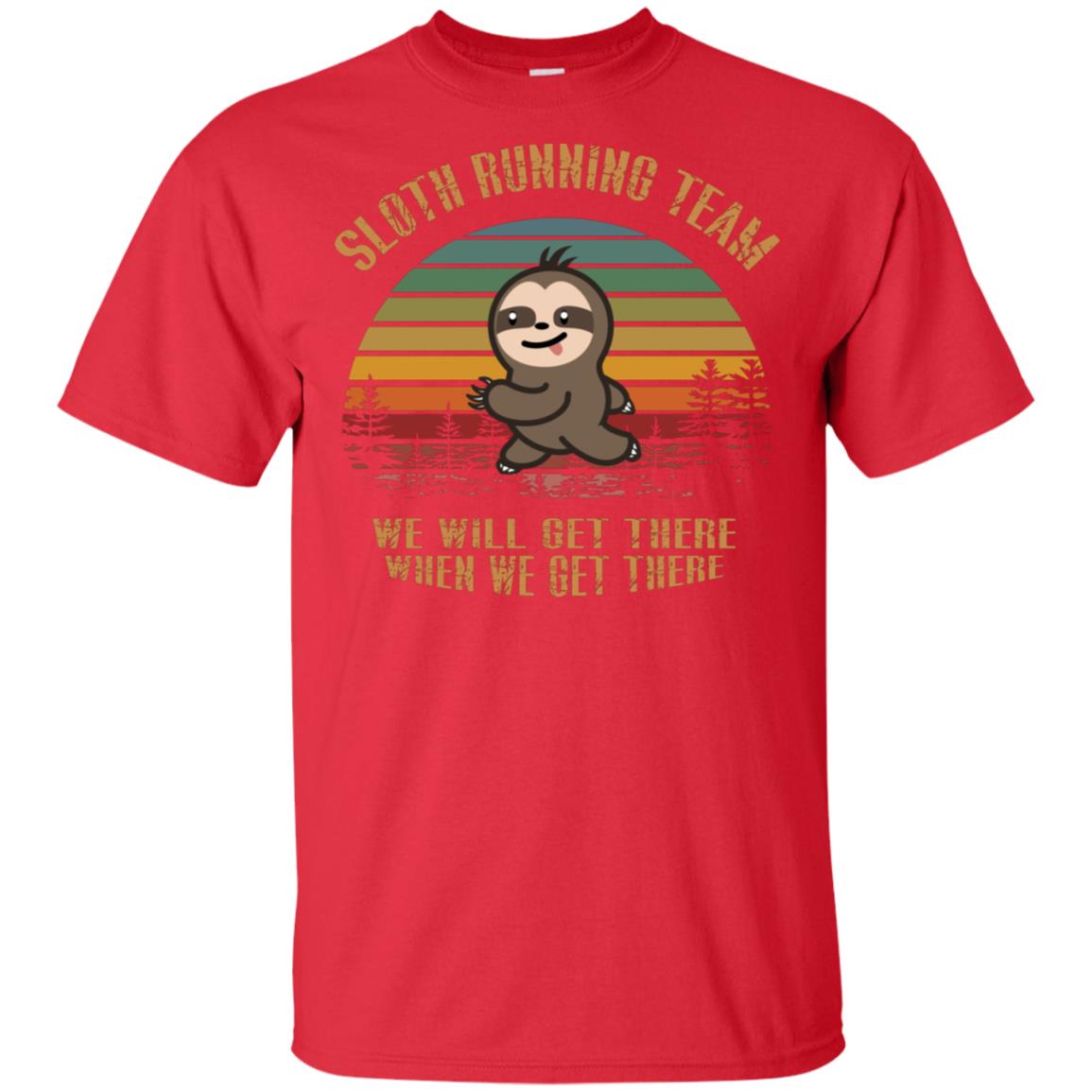 Sloth Running Team We Will Get There When We Get There Shirt Red