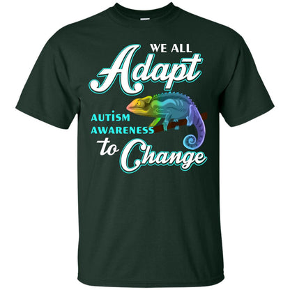 We All Adapt Autism Awareness To Change T-shirt Forest