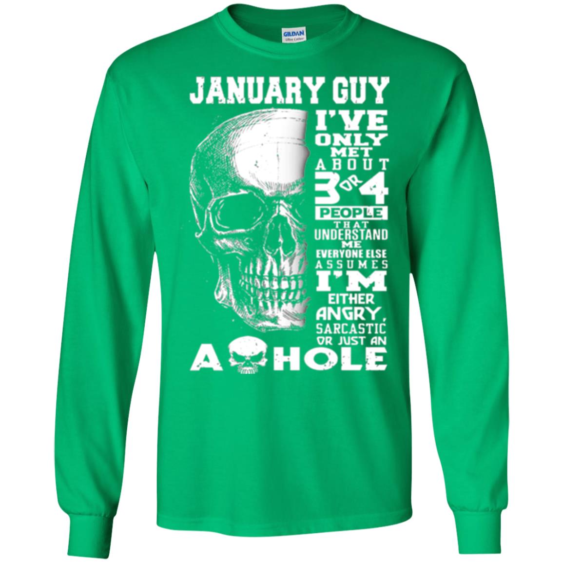 January Guy I_ve Only Met About 3 Or 4 People T-shirt Irish Green