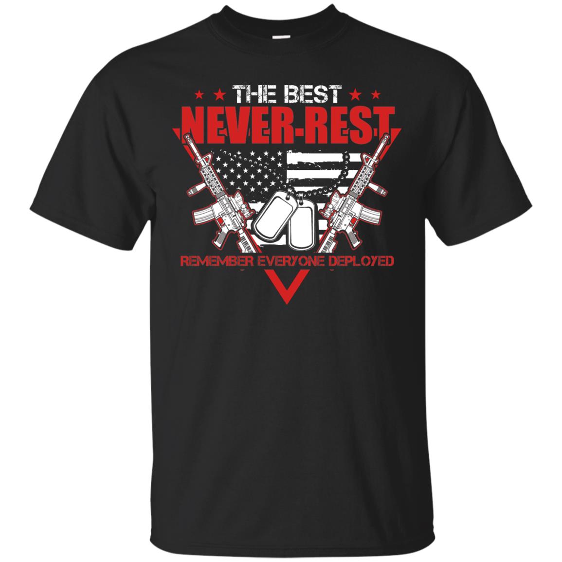 The Best Never Rest Remember Everyone Deployed Military Shirt Black