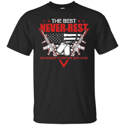 The Best Never Rest Remember Everyone Deployed Military Shirt Black