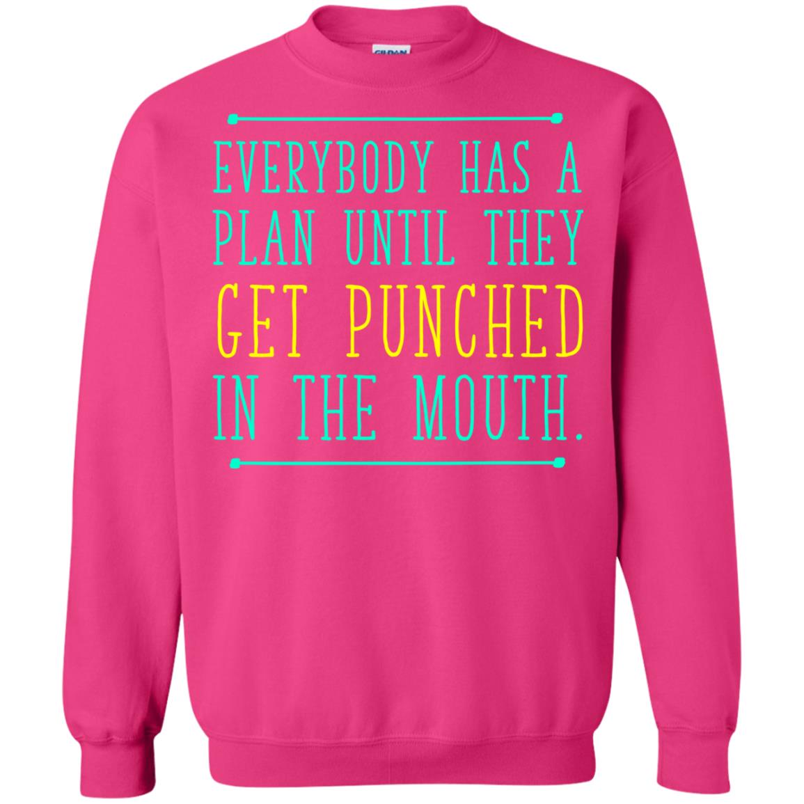 Everybody Has A Plan Until They Get Punched In The Mouth T-shirt Heliconia