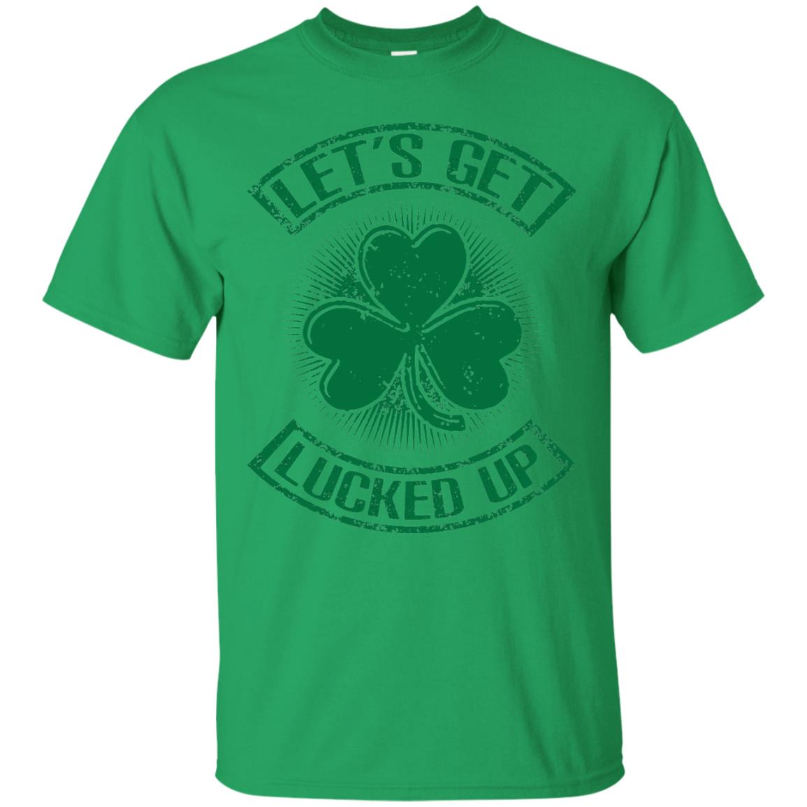 Let_s Get Lucked Up St. Patrick_s Day T-shirt Irish Green