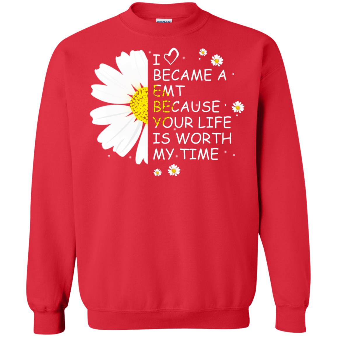I Became A Emt Because Your Life Is Worth My Life Shirt Red