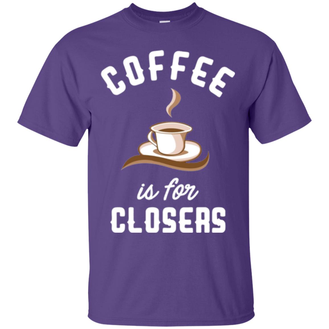 Coffee T-shirt Is For Closers Purple