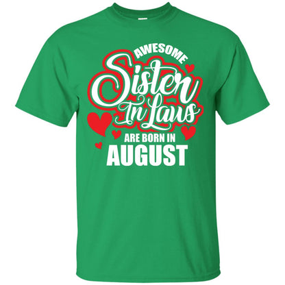 August T-shirt Awesome Sister In Laws Are Born In August Irish Green