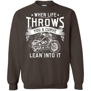 When Life Throws You A Curve Lean Into It Motorcycle ShirtG180 Gildan Crewneck Pullover Sweatshirt 8 oz.