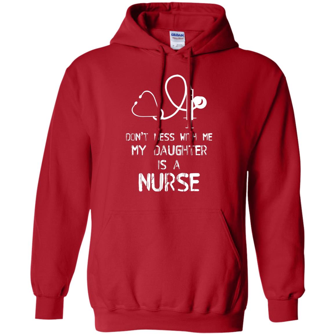 Don’t Mess With Me My Daughter Is A Nurse Funny Nurse Shirt For Parents Red