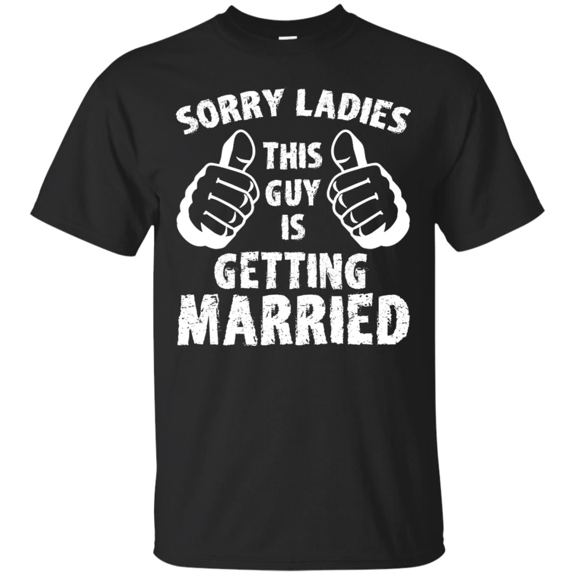 Sorry Ladies This Guy Is Getting Married T-shirt Black