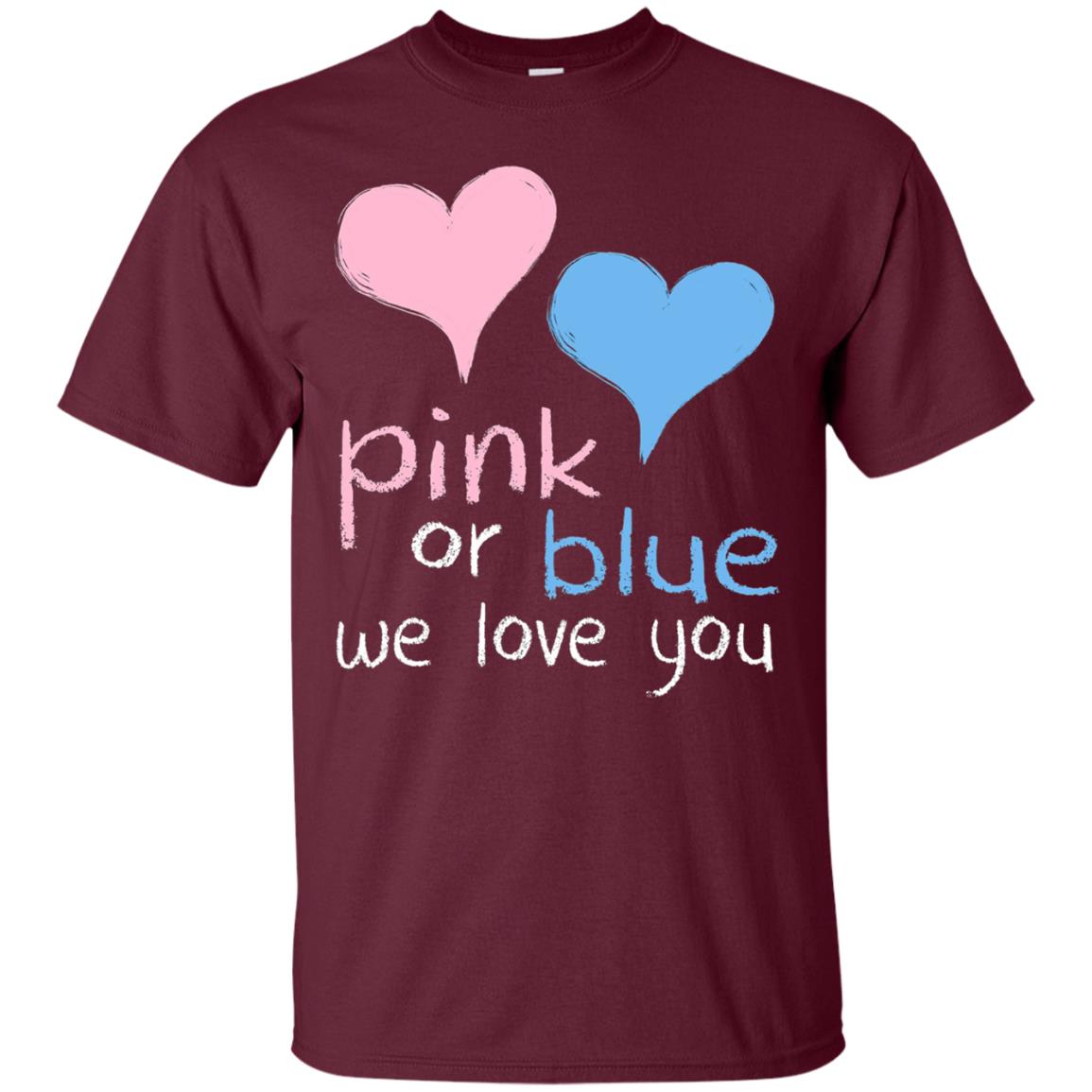 Pink Or Blue We Love You Baby Shower Gender Reveal T-shirt Maroon
