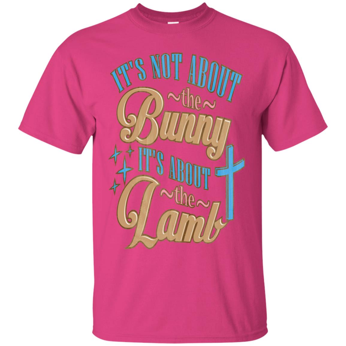 Its Not About The Bunny Its About The Lamb Shirt Heliconia