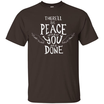 There Will Be Peace When You Are Done Wings Of Angle Heaven Shirt Dark Chocolate