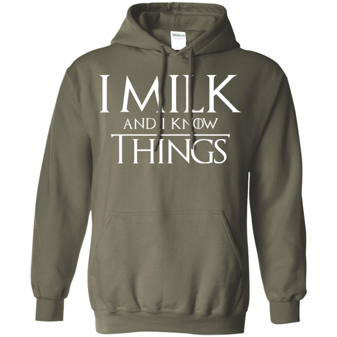 I Milk And I Know Things Game Of Thrones Fan T-shirt Military Green
