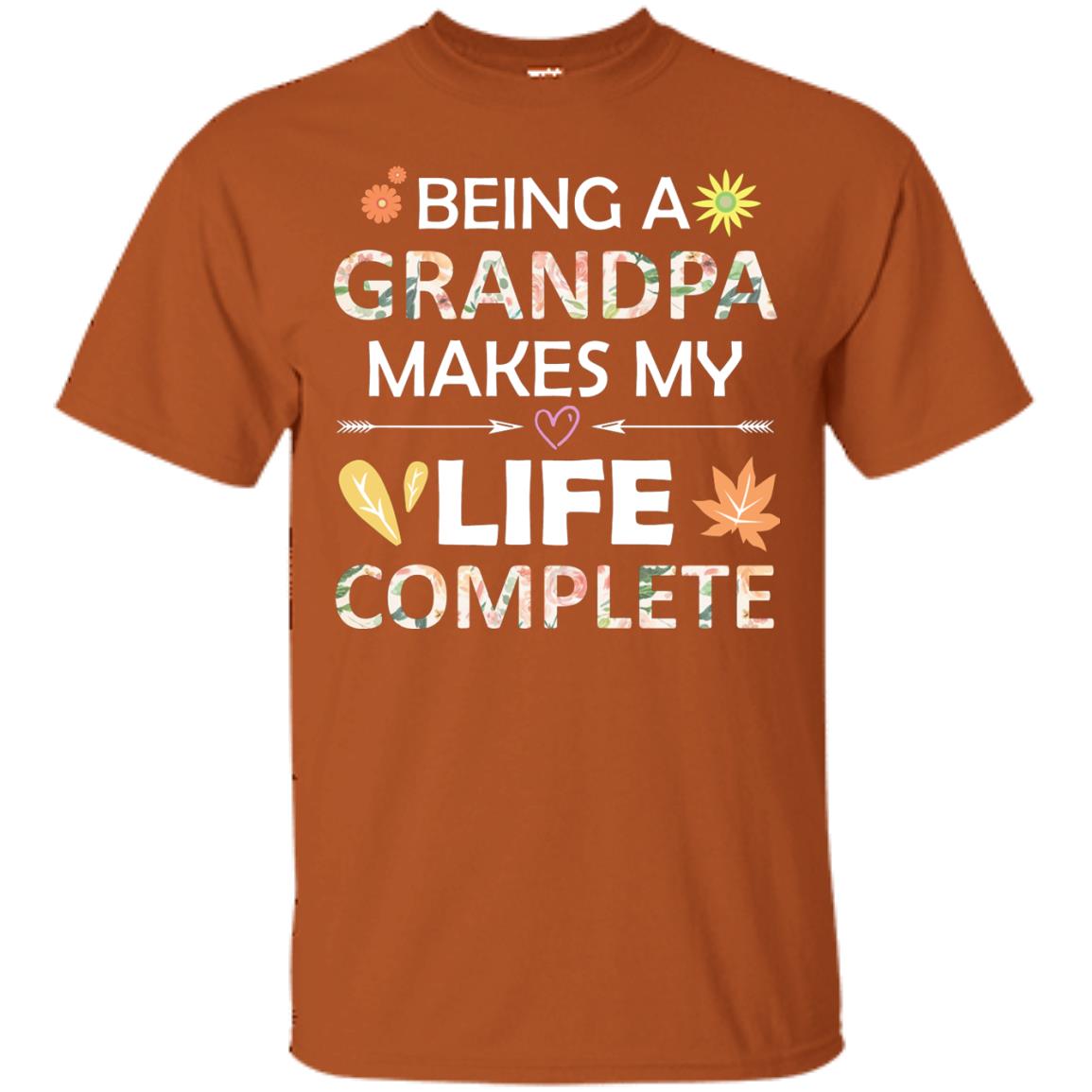 Being A Grandpa Make My Life Complete Parent_s Day Shirt For Grandfather Texas Orange