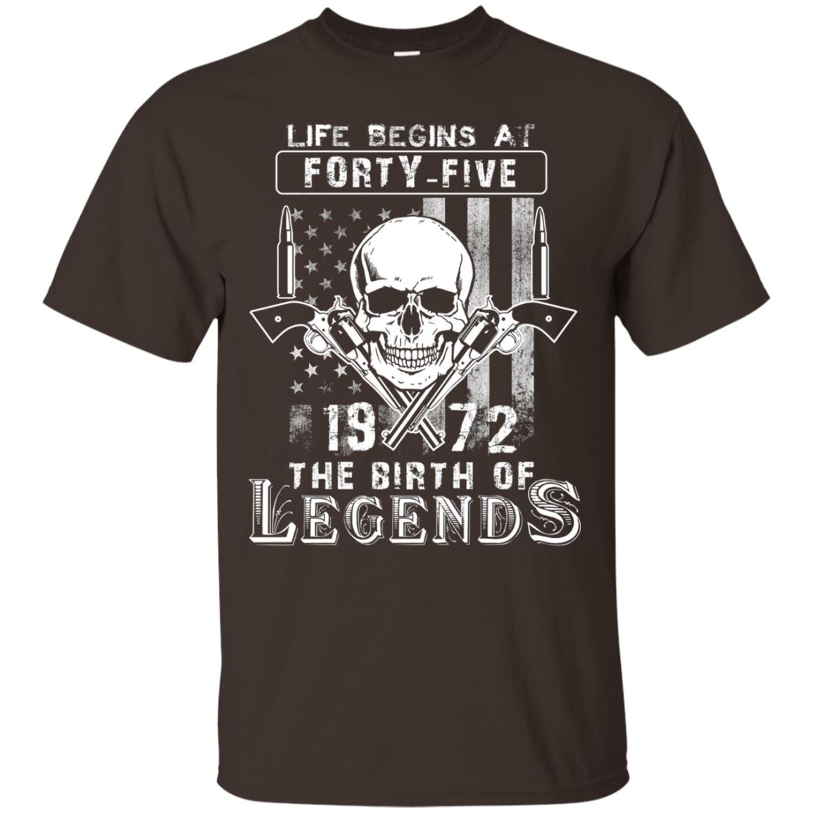 Life Begins At Forty Five 1972 The Birth Of Legends 46th Birthday T-shirt Dark Chocolate