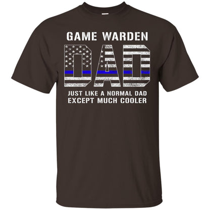 Game Warden Dad Normal Cooler Fathers Day Tbl Shirt Dark Chocolate