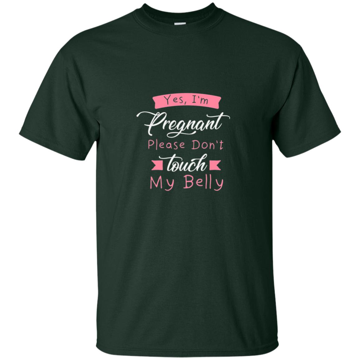 Pregnancy T-shirt Yes I_m Pregnant Please Don_t Touch My Belly