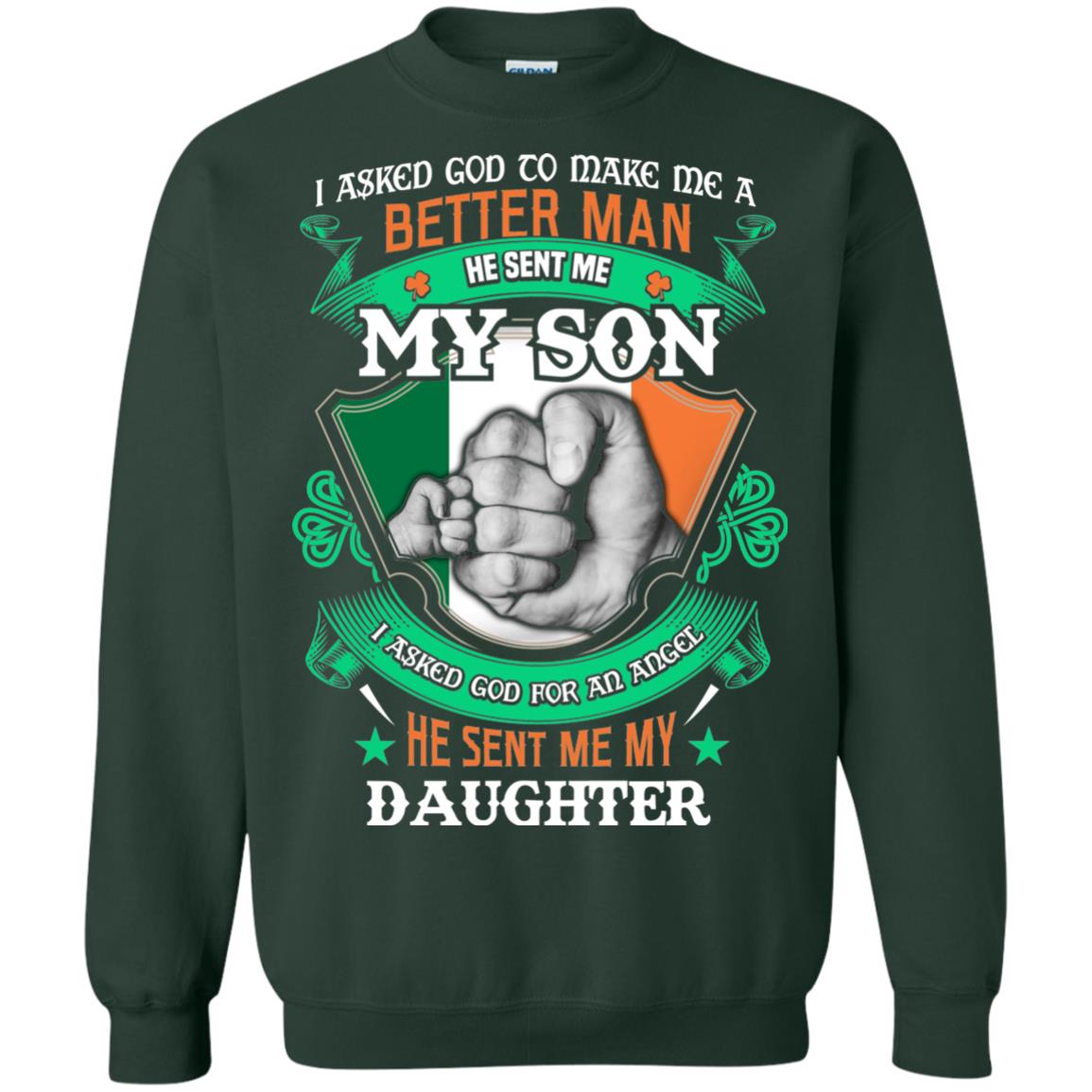 He Sent Me My Son He Sent Me My Daughter Saint Patrick's Day Shirt For Dad Forest Green