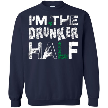 I_m The Drunker Half St. Patrick_s Day T-shirt Navy