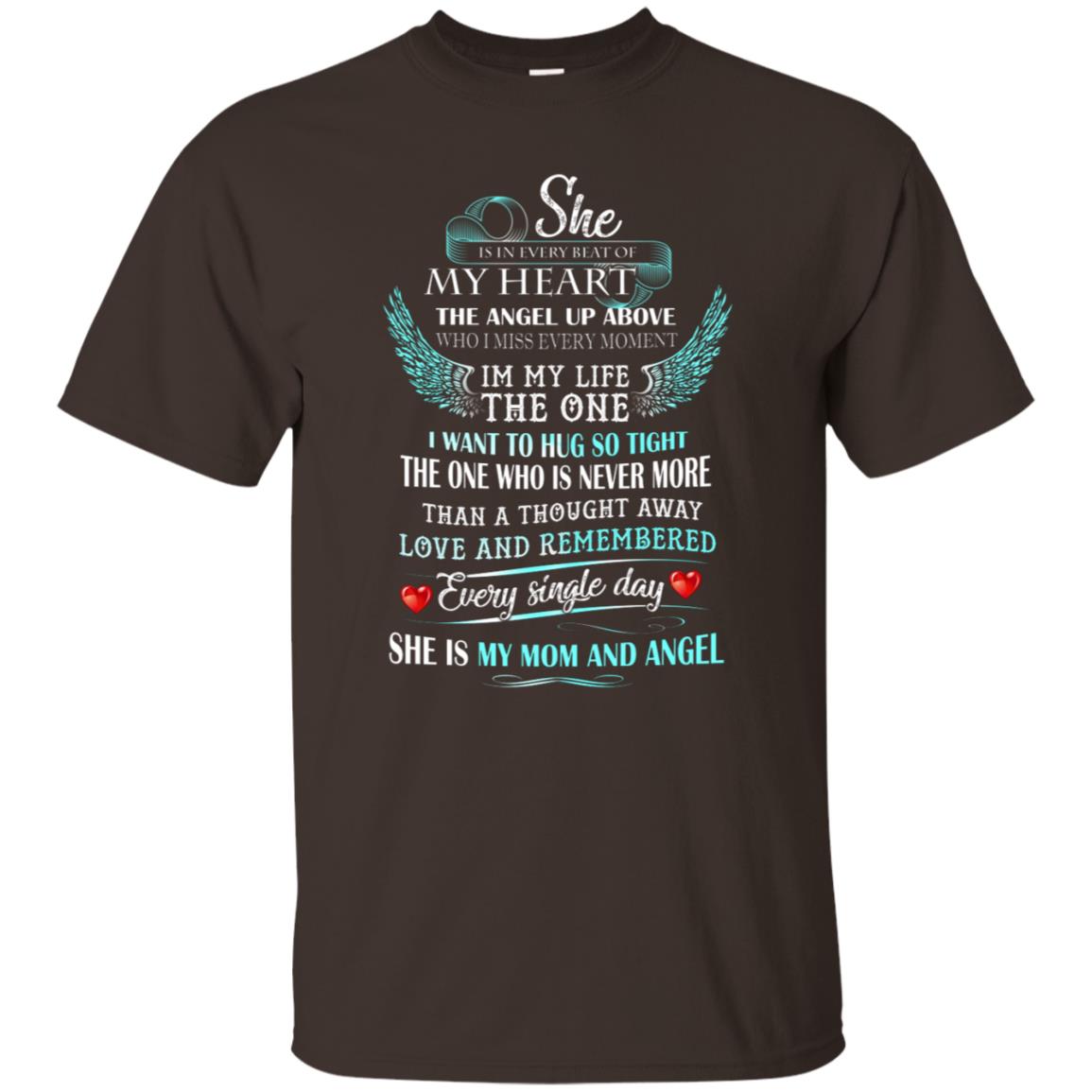 She Is In Every Beat Of My Heart The Angel Up Above She Is My Mom And Angel Shirt Dark Chocolate