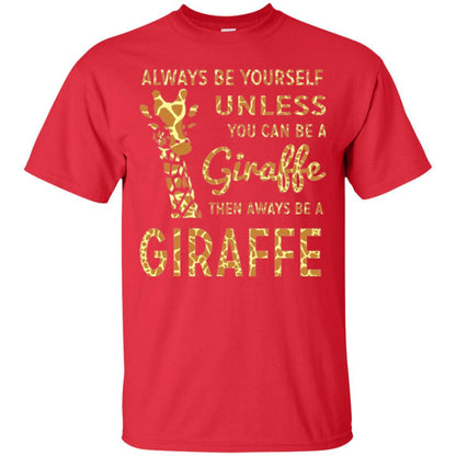 Giraffe T-shirt Always Be Yourself Unless Red