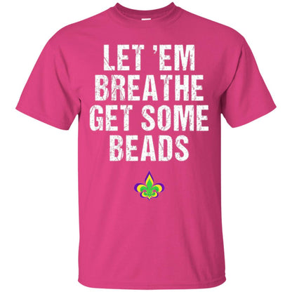 Mardi Gras T-shirt Let_em Breathe Get Some Beads Heliconia
