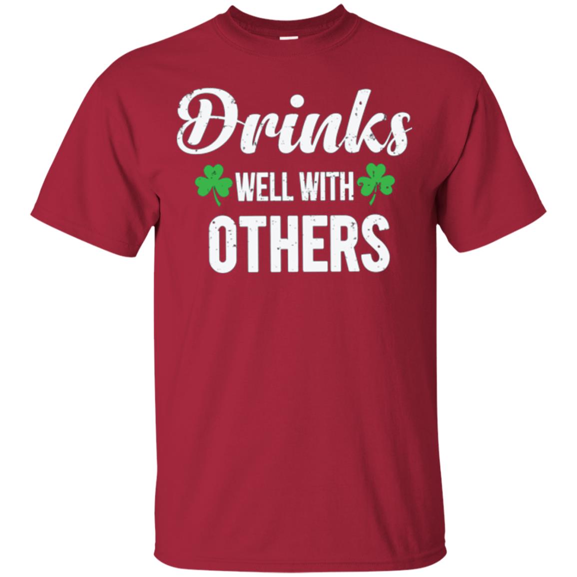 Drinks Well With Others St. Patrick_s Day T-shirt Cardinal