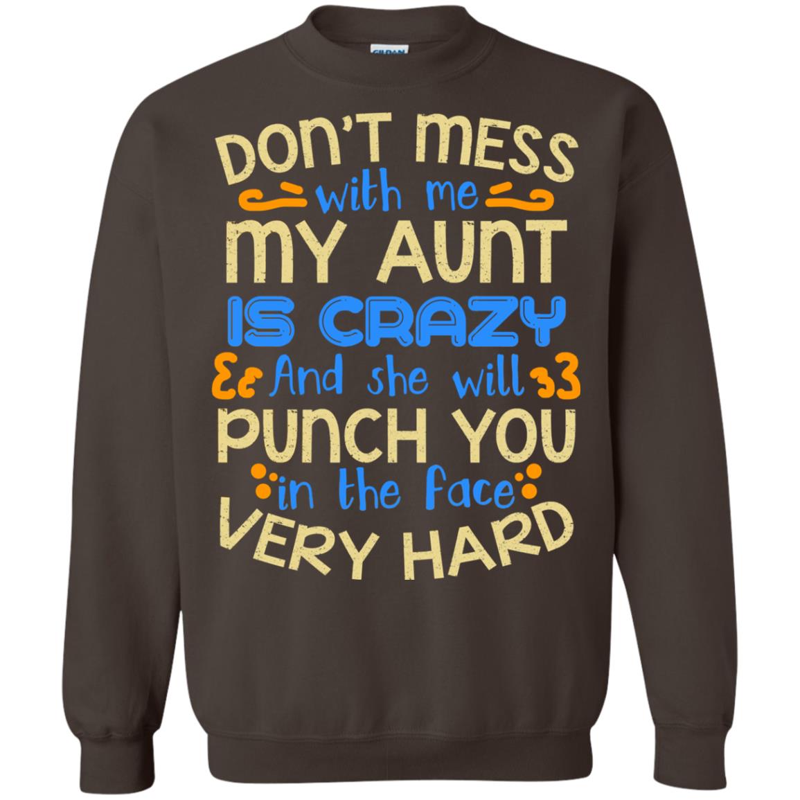 Don_t Mess With Me My Aunt Is Crazy She Will Punch You T-shirt Dark Chocolate