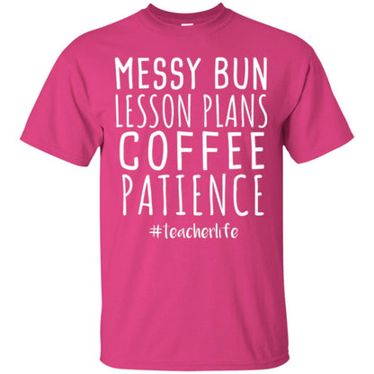 Teacher T-shirt Messy Bun Lesson Plans Coffee Patience Heliconia