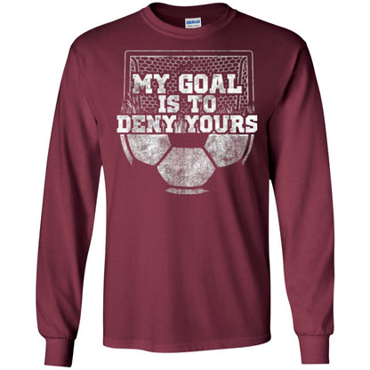 Cute Soccer Goalie Keeper T Shirt My Goal Is To Deny Yours Maroon