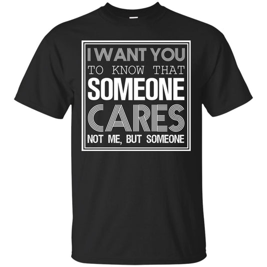 I Want You To Know That Someone Cares Not Me But Someone Black