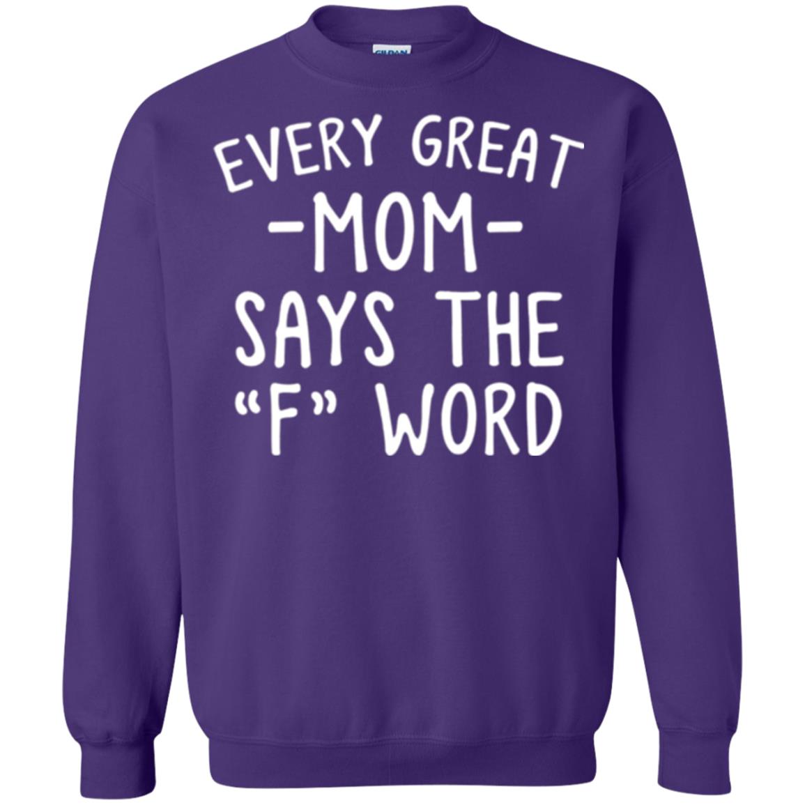 Mommy T-shirt Every Great Mom Says The F Word T-shirt Purple