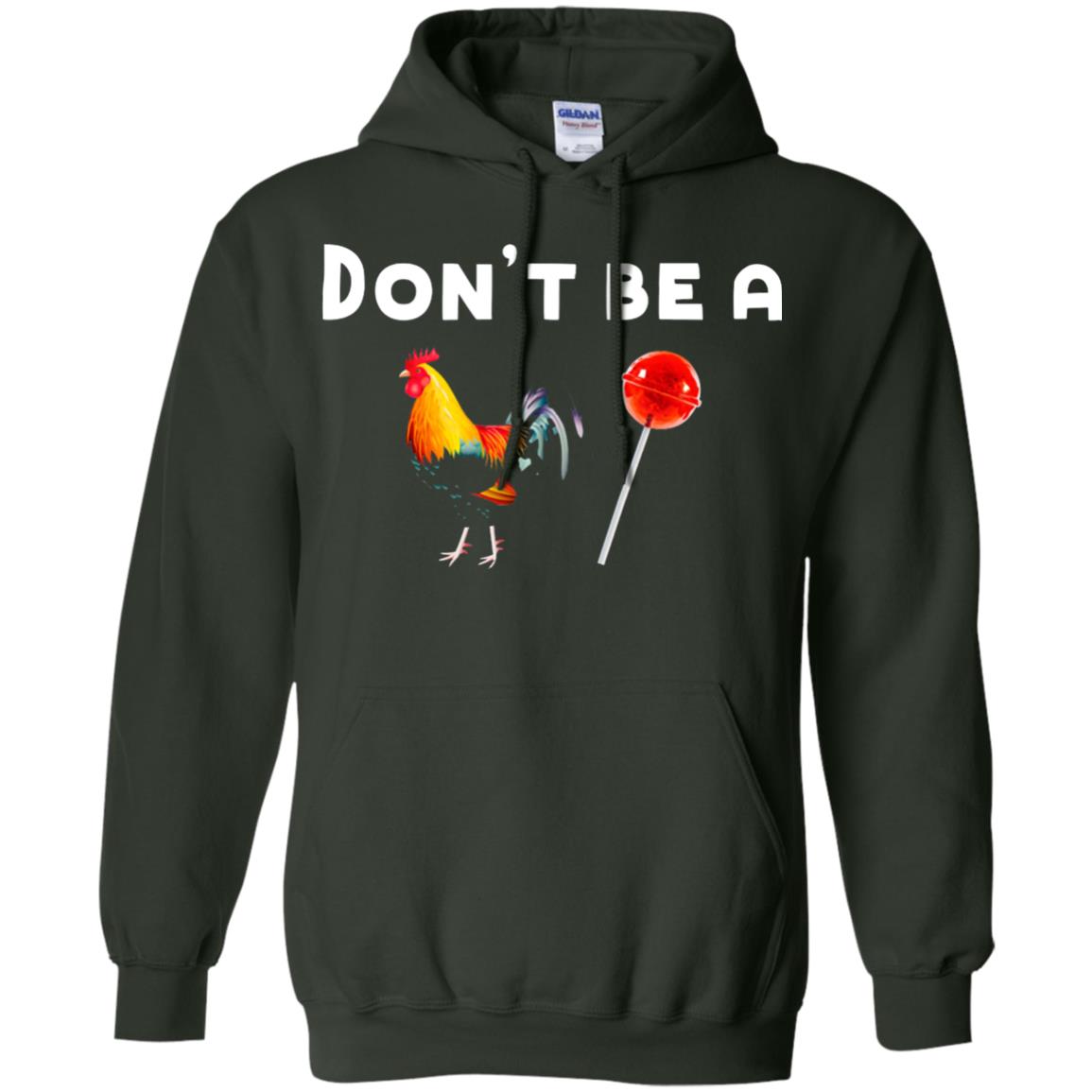 Dont Be A Sucker Funny Chicken And Candy Shirt Forest Green