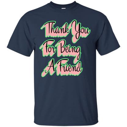 Thank You For Being A Friend Best Quote Shirt Navy
