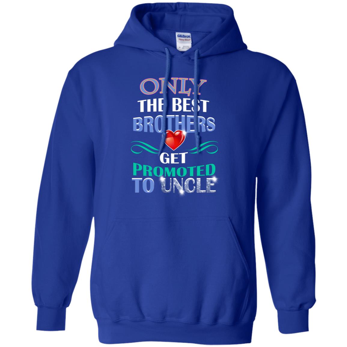 Only The Best Brother Get Promoted To Uncle Shirt Royal