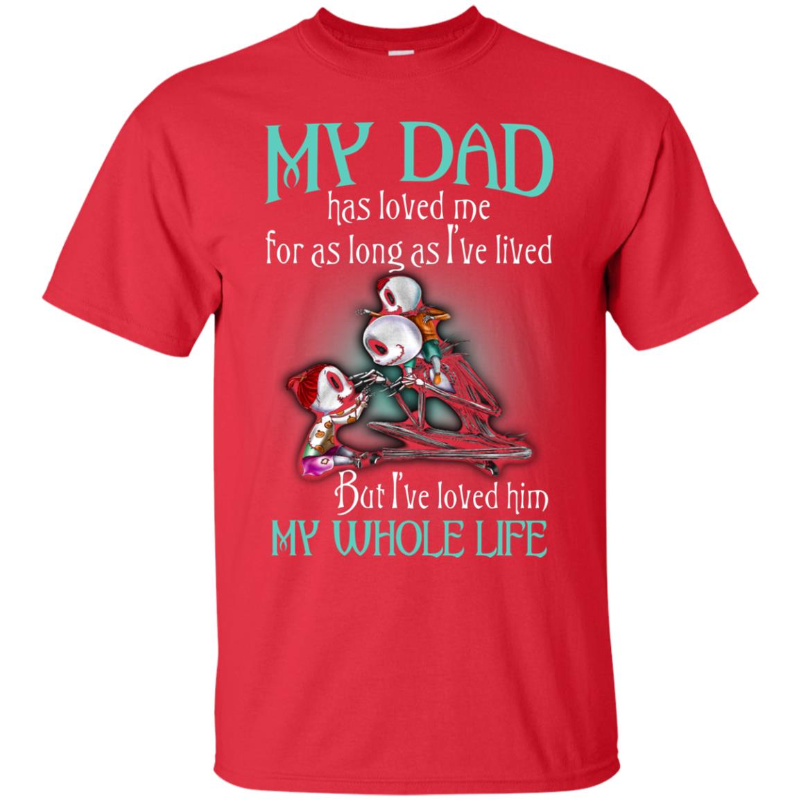 My Dad Has Loved Me As Long As I_ve Lived But I_ve Loved Him My Whole Life Children T-shirt Red