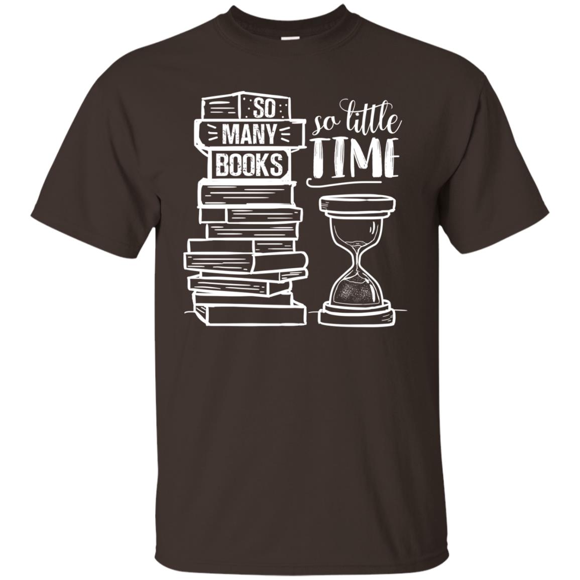 So Many Books So Little Time Book Lovers Shirt Dark Chocolate