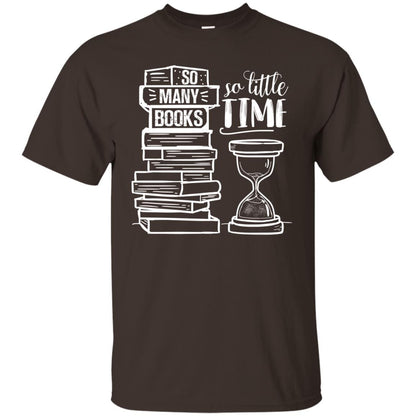 So Many Books So Little Time Book Lovers Shirt Dark Chocolate