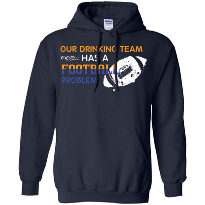 Football Lover T-shirt Our Drinking Team Has A Football Problem Navy