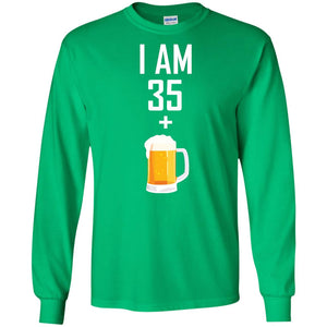 I Am 35 Plus 1 Beer 36th Birthday T-shirtG240 Gildan LS Ultra Cotton T-Shirt