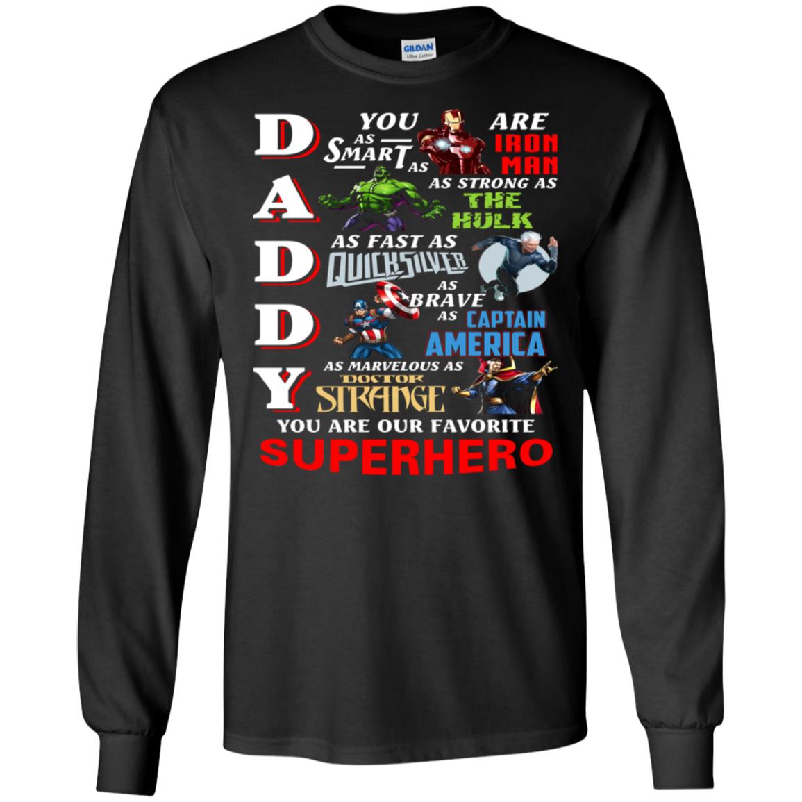Daddy You Are As Smart As Iron Man You Are Our Favorite Superhero ShirtG240 Gildan LS Ultra Cotton T-Shirt