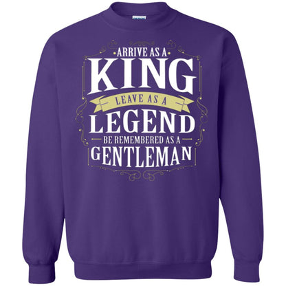 Arrive As A King Leave As A Legend Be Remembered As A Gentleman Purple