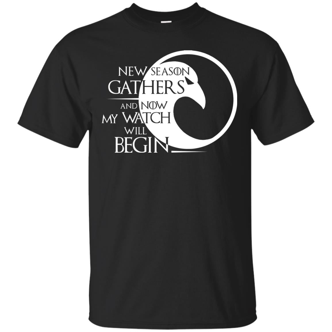 New Season Gathers And Now My Watch Will Begin Game Of Thrones Fan T-shirt Black